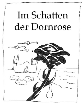 Titelbildentwurf Im Schatten der Dornrose